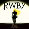 Download track I Burn (Rooster Teeth's Rwby Yellow Trailer)