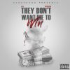 Download track They Don't Want Me To Win