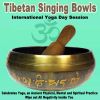 Download track Celebrates Yoga, An Ancient Physical, Mental And Spiritual Practice (Tibetan Singing Bowls 4th 2019 Session)