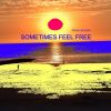 Download track Sometimes Feel Free