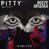 Download track Noite Inteira (Badsista Remix)