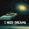 Download track I Need Dreams