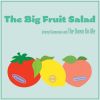 Download track The Big Fruit Salad