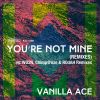 Download track You're Not Mine (Wd2n Remix)