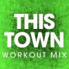 Download track This Town (Workout Mix)