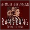 Download track Bang Bang (The Sweetest Sound)