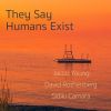 Download track They Say Humans Exist