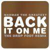 Download track Back It On Me (The Drop Foot Remix)