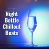 Download track Night Bottle Chillout Beats