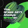 Download track The Grass Aint Always Greener (Extended Mix)