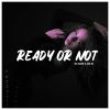 Download track Ready Or Not (Extended)