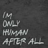 Download track I'm Only Human After All