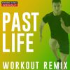 Download track Past Life (Workout Remix 135 BPM)