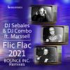 Download track Flic Flac 2021 (Bounce Inc. Remix Original Mix)