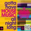 Download track Gotta Have House Music All Night Long