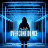 Download track Overconfidence (Remixed By Teru From Crossfaith)