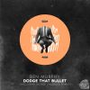 Download track Dodge That Bullet (George Smeddles Remix)