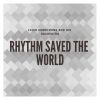 Download track Rhythm Saved The World