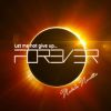 Download track Forever (Let Me Not Give Up) (Radio Edit)