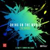 Download track Bring On The World (Cha'Kota Remix)