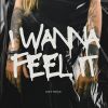 Download track I Wanna Feel It (Extended Version)