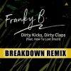 Download track Dirty Kicks, Dirty Claps (Breakdown Remix Radio Edit)