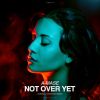 Download track Not Over Yet (Extended Mix)