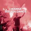 Download track I Wanna See You Dance (Deel Remix)