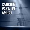 Download track Canción Para Un Amigo