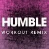 Download track Humble. (Extended Workout Remix)