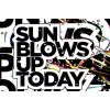 Download track Sun Blows Up Today