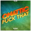 Download track Fuck That (Original Mix)