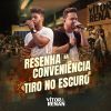 Download track Resenha Na Conveniência / Tiro No Escuro (Ao Vivo)