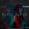 Download track Black Blood (Dance And Destroy Mix)