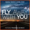 Download track Fly Away With You (Radio Mix)