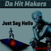 Download track Just Say Hello (Da Hit Makers Club Remix)