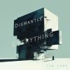 Download track Dismantle Everything