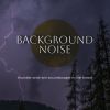 Download track Thunder And Rain Soundscape In The Forest, Pt. 8