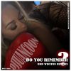 Download track Do You Remember? (Rod Winston Get It Remix)