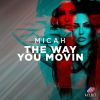 Download track The Way You Movin (Extended Mix)