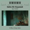 Download track Sakin Bir Kaçamak