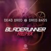 Download track Dred Bass (Bladerunner Remix)