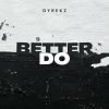 Download track Better Do (Radio Mix)