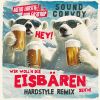 Download track Hey, Wir Woll'n Die Eisbaren Seh'n (Hardstyle Extended Remix)