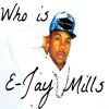 Download track Who Is... E-Jay Mills