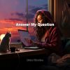 Download track Answer My Question