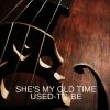 Download track She's My Old Time Used-To-Be