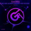 Download track We Are Always Behind The Future (Original Mix)