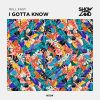 Download track I Gotta Know (Extended Mix)