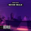 Download track Never Walk